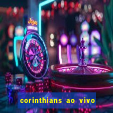 corinthians ao vivo multi canais